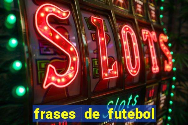 frases de futebol feminino para status tumblr